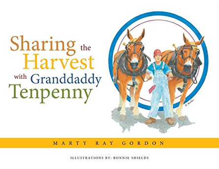 Sharing the Harvest with Granddaddy Tenpenny by Marty Ray Gordon 9798887515663