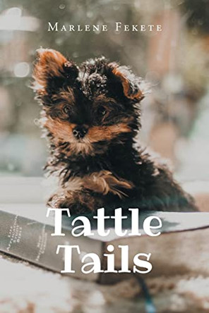 Tattle Tails by Marlene Fekete 9798887632261
