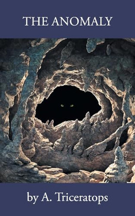 The Anomaly by A Triceratops 9798887638003