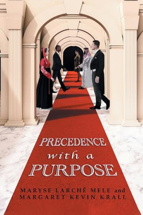 Precedence with a Purpose by Maryse Larché Mele and 9798887938349