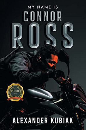 My Name is Connor Ross by Alexander Kubiak 9798888100011
