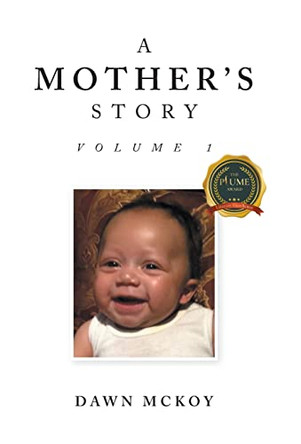 A Mother's Story: Volume 1 by Dawn McKoy 9798888103395
