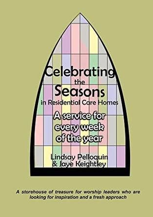 Celebrating the Seasons in Residential Care Homes by Lindsay Pelloquin 9781739872007