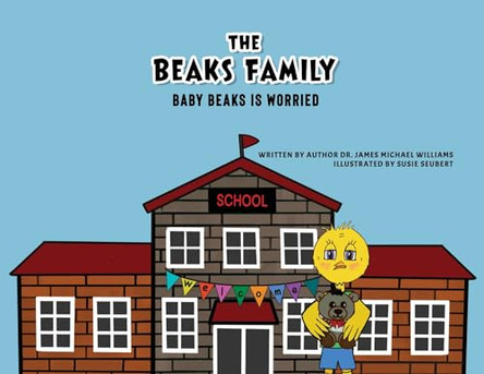 The Beaks Family: Baby Beaks Is Worried by Dr Author James Michael Williams 9798889251880