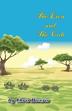 The Lion and the Cub by Chris Diveris 9798889252818