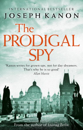 The Prodigal Spy by Joseph Kanon