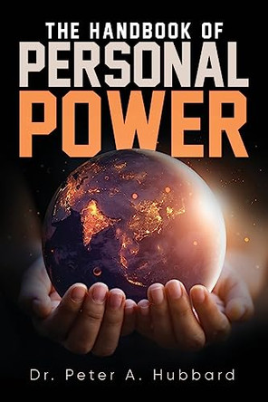 The Handbook of Personal Power by Dr Peter A Hubbard 9798889451570