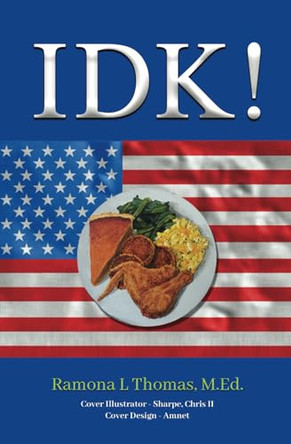 Idk! by Ramona L Thomas 9798889555124