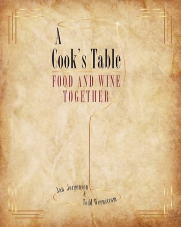 A Cook's Table: Food and Wine Together by Jan Jorgensen 9798889606024