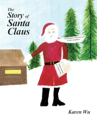 The Story of Santa Claus by Karen Wu 9798890274038