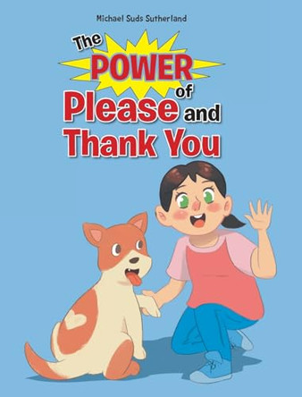 The Power of Please and Thank You by Michael Suds Sutherland 9798890612267