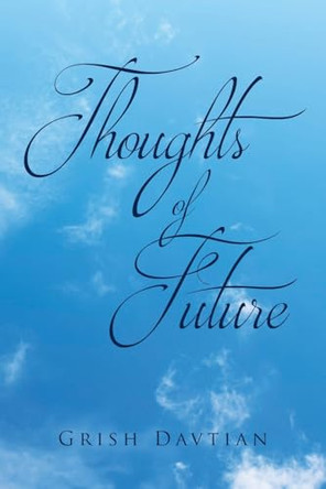 Thoughts of Future by Grish Davtian 9798891125056