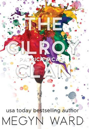 Patrick & Cari: The Gilroy Clan by Megyn Ward 9798891216006