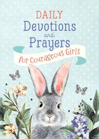 Daily Devotions and Prayers for Courageous Girls by Joanne Simmons 9798891510159