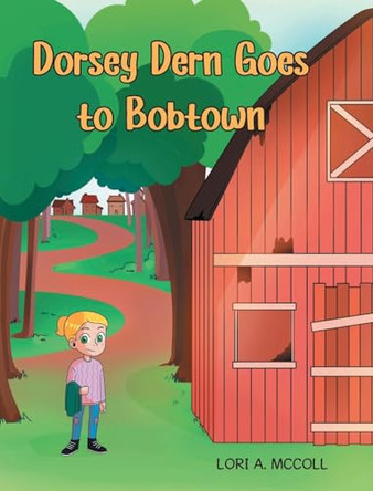 Dorsey Dern goes to Bobtown by Lori A McColl 9798891573079