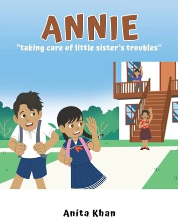 Annie "taking care of little sister's troubles" by Anita Khan 9798892283649