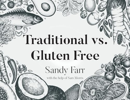 Traditional vs. Gluten Free by Sandy Farr 9798893086713