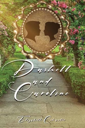 Dashell and Caroline by Elizabeth Chanter 9798893560282