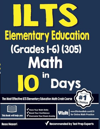 ILTS Elementary Education (Grades 1-6) (305) Math in 10 Days: The Most Effective ILTS Math Crash Course by Reza Nazari 9798894440095