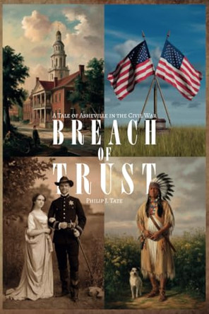 Breach Of Trust, A Tale of Asheville in the Civil War by Philip Tate 9798895699744