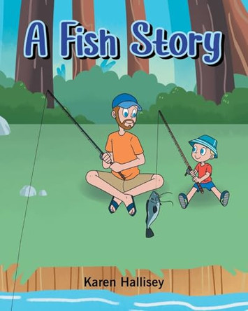 A Fish Story by Karen Hallisey 9798896010074