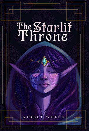 The Starlit Throne by Violet Wolfe 9798985399301