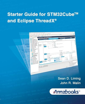 Starter Guide for STM32Cube(TM) and Eclipse ThreadX(R) by Sean D Liming 9798985417234