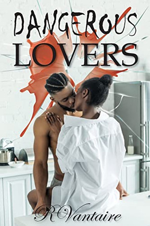 Dangerous Lovers by R Vantaire 9798985501414
