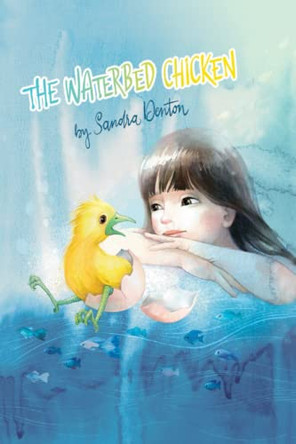 The Waterbed Chicken by Sandra Denton 9798985612219