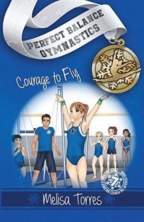 Courage to Fly by Melisa Torres 9798985751062