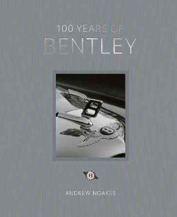 100 Years of Bentley - reissue by Andrew Noakes