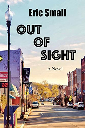 Out of Sight by Eric Small 9798985948301