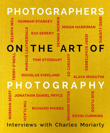 Photographers on the Art of Photography Charles Moriarty 9781788840880