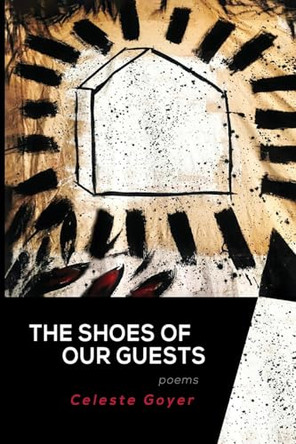 The Shoes of Our Guests by Celeste Goyer 9798986625843