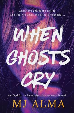 When Ghosts Cry by Mj Alma 9798986666631