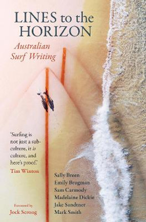 Lines to the Horizon: Australian Surf Writing by Jock Serong