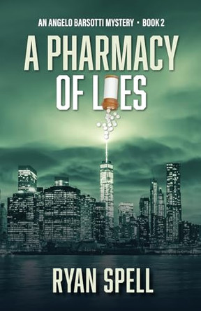 A Pharmacy of Lies by Ryan Spell 9798987461860