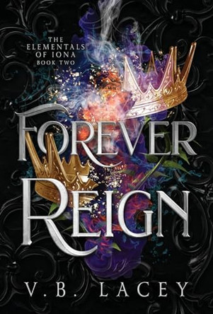 Forever Reign by V B Lacey 9798987721148