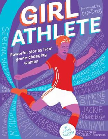 Girl Athlete: Powerful Stories from Game-Changing Women by Joan Niesen