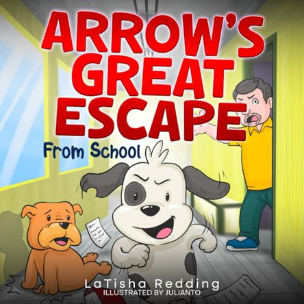 Arrow's Great Escape: From School by Latisha Redding 9798987888636