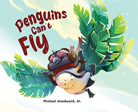 Penguins Can't Fly by Michael Woodward 9798987989210
