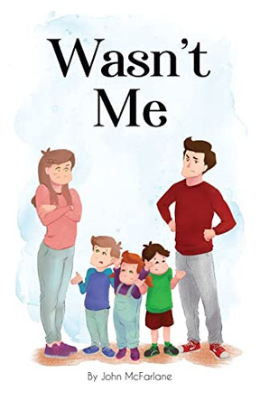 Wasn't Me by John McFarlane 9798988169123