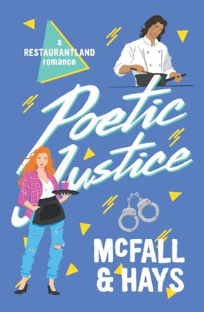 Poetic Justice: A Restaurantland Romance by Kathleen McFall 9798988297413