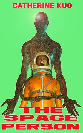 The Space Person by Catherine Kuo 9798988304098
