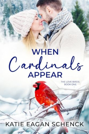 When Cardinals Appear by Katie Eagan Schenck 9798988480310