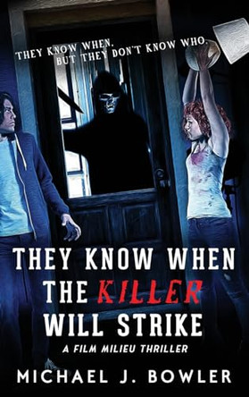 They Know When The Killer Will Strike by Michael J Bowler 9798988611011
