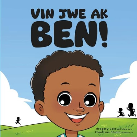 Vin Jwe Ak Ben! by Gregory Colo 9798988715221