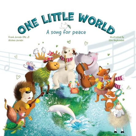 One Little World: A Song for Peace by Frank Jurado 9798988934554