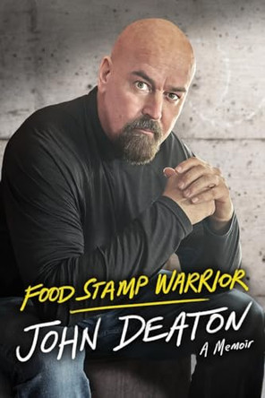 Food Stamp Warrior: A Memoir by John Deaton 9798989155934