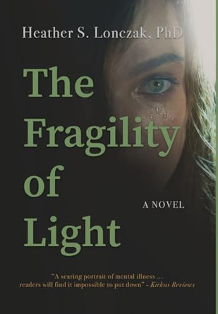 The Fragility of Light by Heather Lonczak 9798989648108